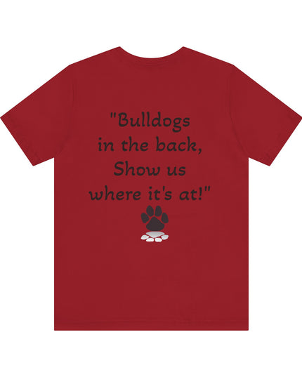"Bulldogs in the front, Let me hear you grunt!" Unisex Jersey Short Sleeve Tee