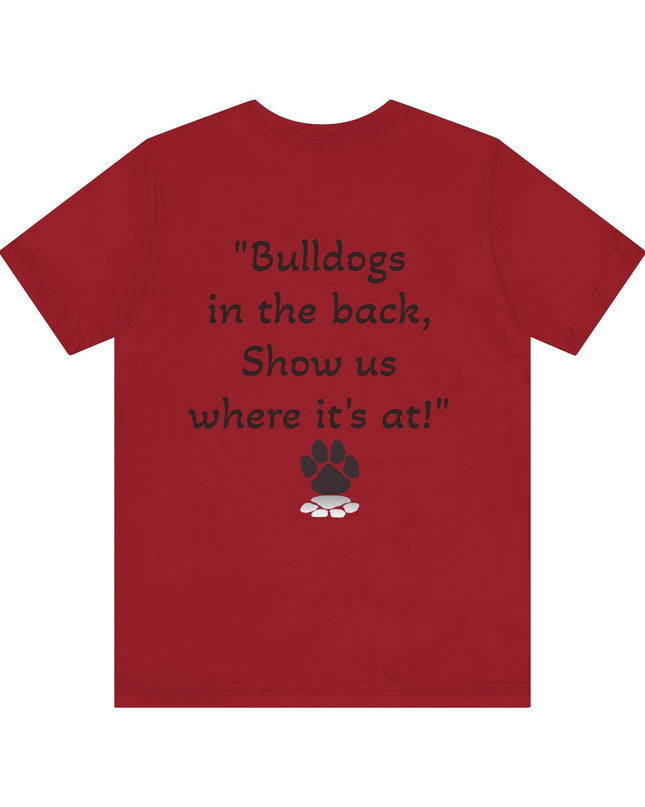 "Bulldogs in the front, Let me hear you grunt!" Unisex Jersey Short Sleeve Tee