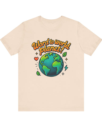 "Word to World Planet" Unisex Jersey Short Sleeve Tee