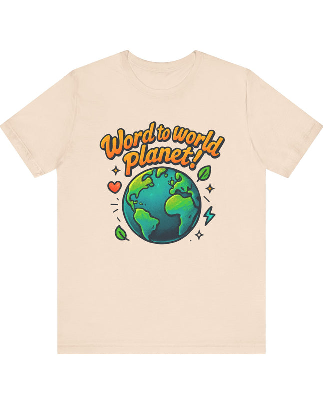 "Word to World Planet" Unisex Jersey Short Sleeve Tee