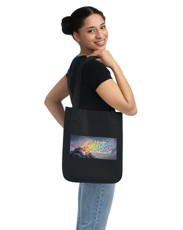 "Be the Rainbow in Someone's Dark Cloud" Organic Canvas Tote Bag