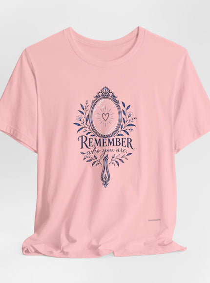 "Remember Who You Are" Unisex Jersey Short Sleeve Tee