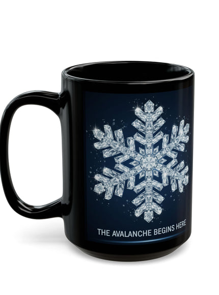 "The Avalanche Begins Here" Black Mug (11oz, 15oz)