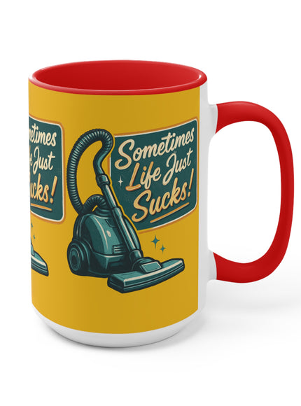 "Sometimes Life Just Sucks" Accent Mug