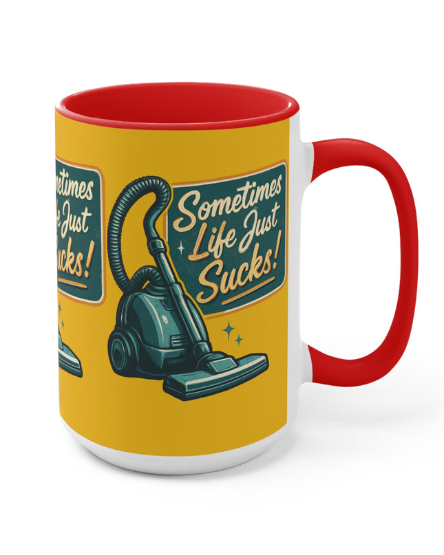 "Sometimes Life Just Sucks" Accent Mug