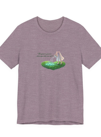 "The Grass is Greener Where You Take Care of It" Unisex Jersey Short Sleeve Tee