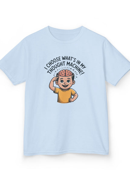 "I Choose What's in my Thought Machine" Kids Heavy Cotton Tee