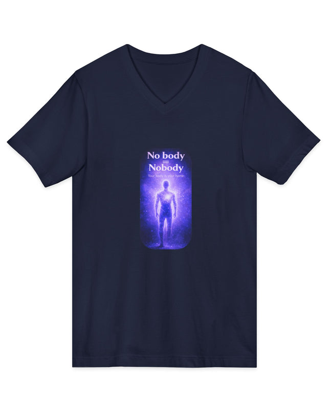"Nobody =  No body" Unisex Jersey Short Sleeve V-Neck Tee