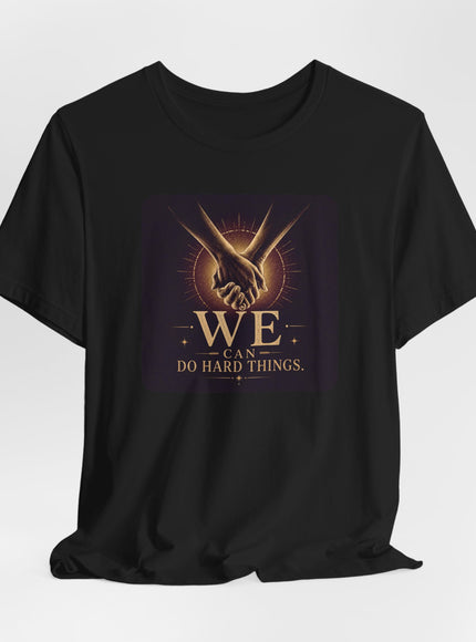 "We Can Do Hard Things" Unisex Jersey Short Sleeve Tee