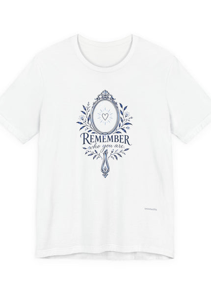 "Remember Who You Are" Unisex Jersey Short Sleeve Tee