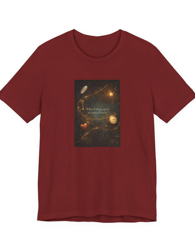 "What If There Were No Coincidences?" Unisex Jersey Short Sleeve Tee