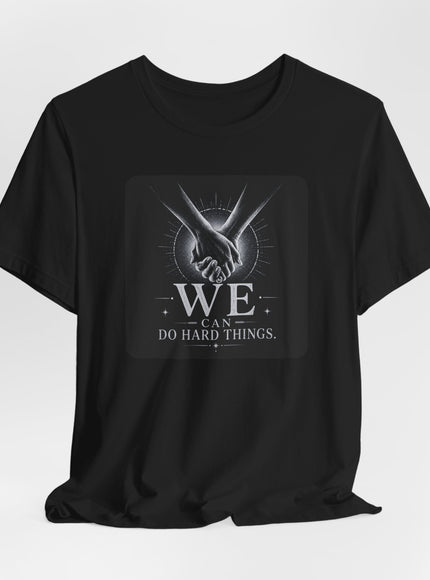 "We Can Do Hard Things" Unisex Jersey Short Sleeve Tee