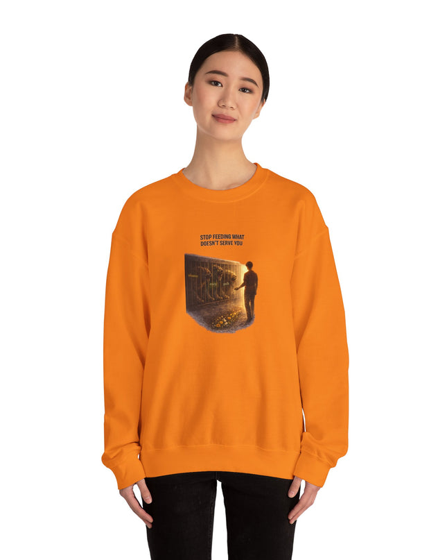 "Stop Feeding What Doesn't Serve You" Unisex Adult Sweatshirt