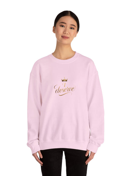 "I Deserve" Unisex Adult Sweatshirt