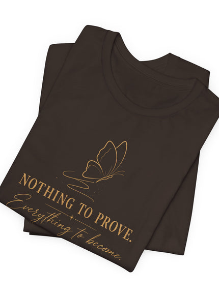 "Nothing to Prove" Unisex Jersey Short Sleeve Tee