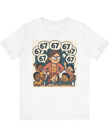 "67 with a Frustrated Elementary School Teacher" Unisex Jersey Short Sleeve Tee
