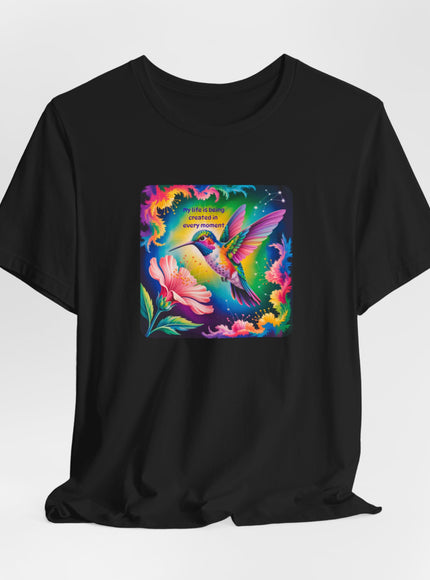 "My Life is Being Created in Every Moment" Unisex Jersey Short Sleeve Tee