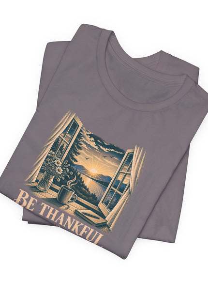 "Be Thankful" Unisex Jersey Short Sleeve Tee
