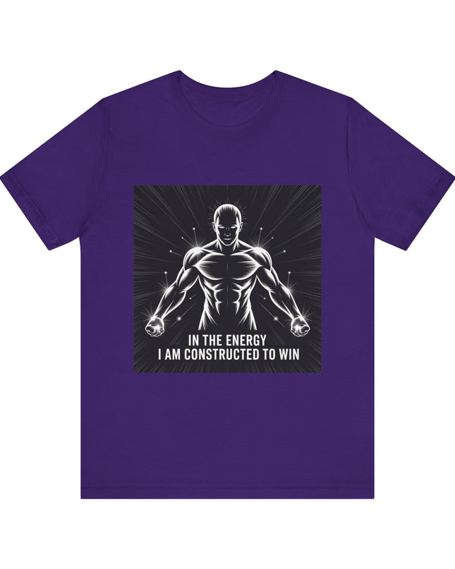 "In the Energy, I am Constructed to Win" Men's and Women's Jersey Short Sleeve Tee