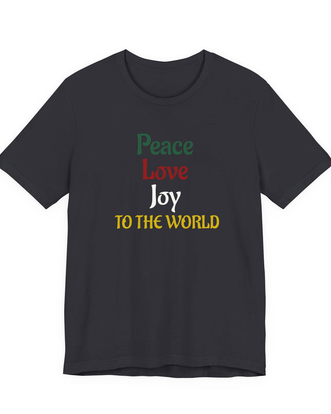 "Peace, Love, Joy to the World" Unisex Jersey Short Sleeve Tee