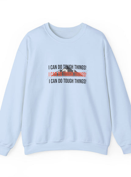 "I Can Do Tough Things" Unisex Adult Sweatshirt