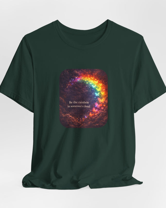 "Be the Rainbow in Someone's Cloud" Unisex Jersey Short Sleeve Tee
