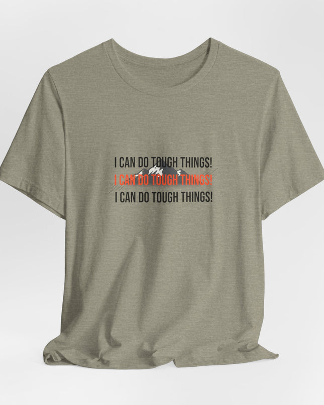 "I Can Do Tough Things"  Unisex Jersey Short Sleeve Tee