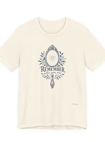 "Remember Who You Are" Unisex Jersey Short Sleeve Tee