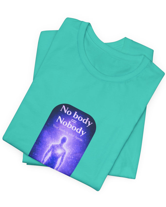 "Nobody =  No body" Unisex Jersey Short Sleeve Tee