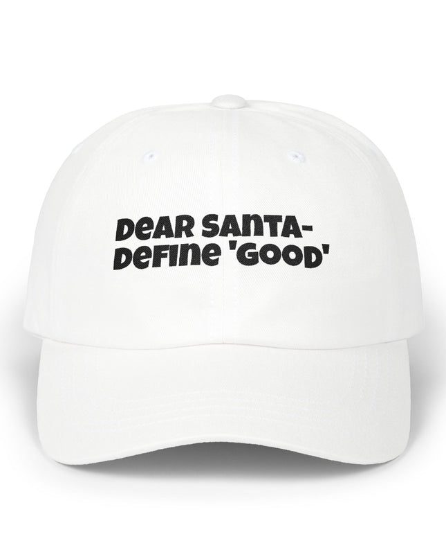 "Dear Santa – Define good, embroidery" Classic Dad Cap