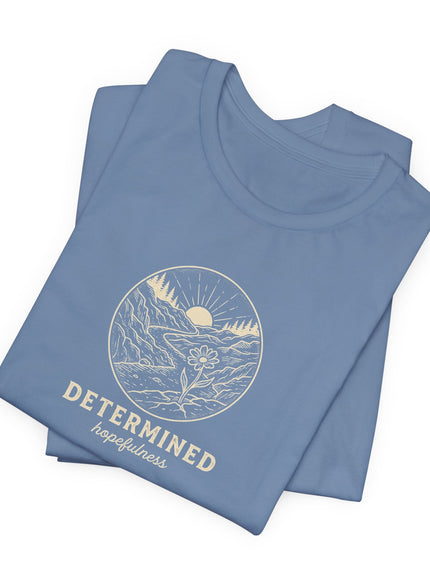 "Determined Hopefulness" Unisex Jersey Short Sleeve Tee