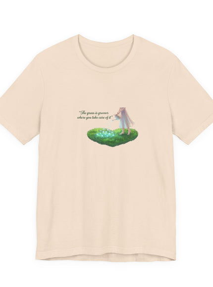 "The Grass is Greener Where You Take Care of It" Unisex Jersey Short Sleeve Tee