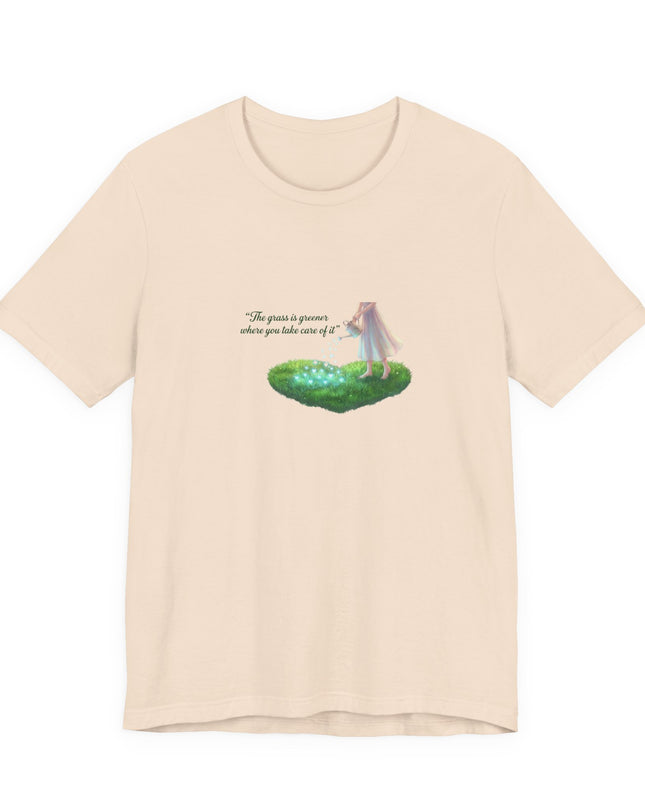 "The Grass is Greener Where You Take Care of It" Unisex Jersey Short Sleeve Tee
