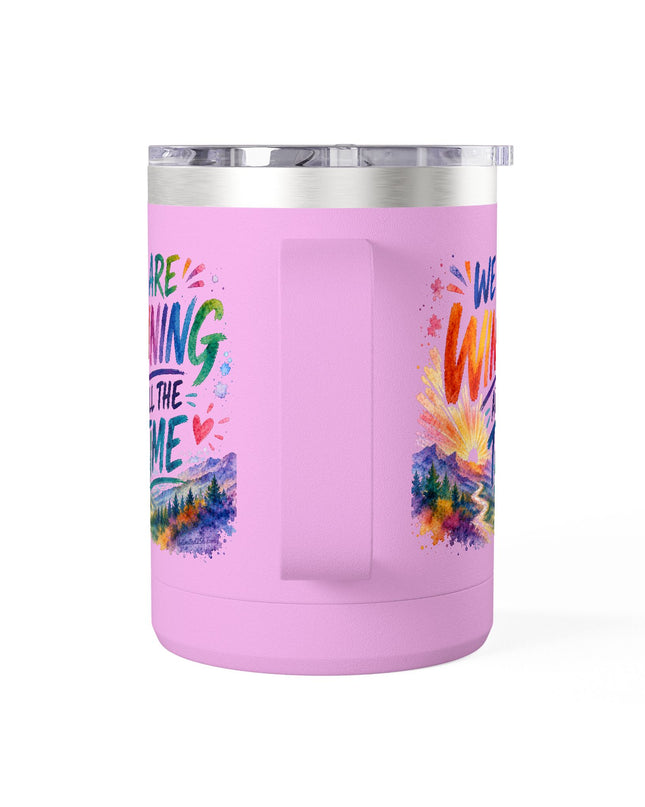 "We are Winning all the Time" Coffee Mug Tumbler, 15oz