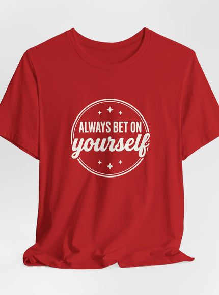 "Always Bet on Yourself" Unisex Jersey Short Sleeve Tee