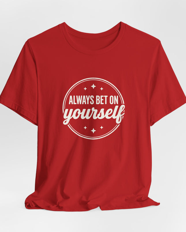 "Always Bet on Yourself" Unisex Jersey Short Sleeve Tee