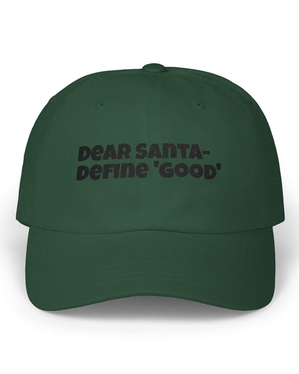 "Dear Santa – Define good, embroidery" Classic Dad Cap