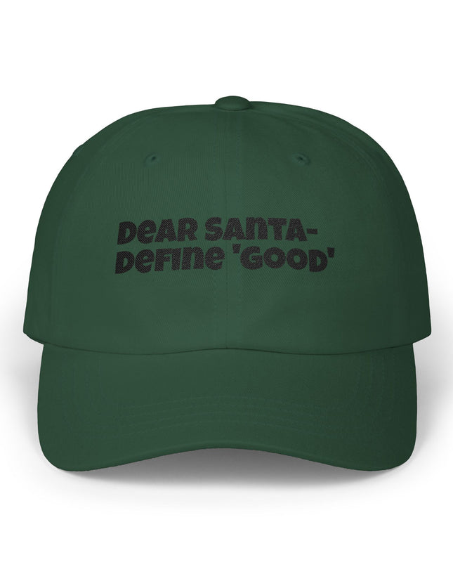 "Dear Santa – Define good, embroidery" Classic Dad Cap