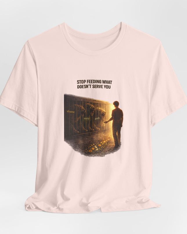 "Stop Feeding What Doesn't Serve You" Unisex Jersey Short Sleeve Tee