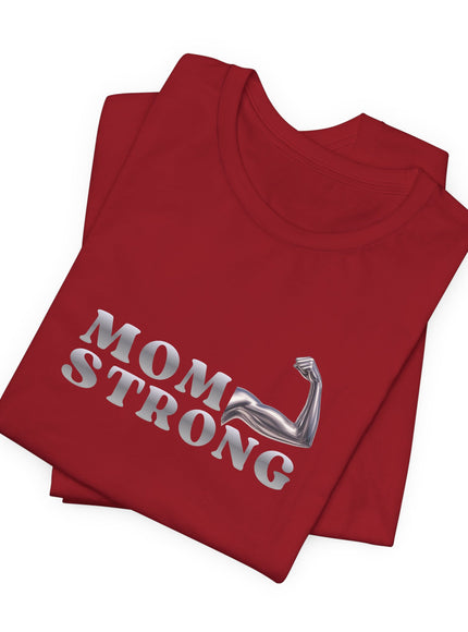 "Mom Strong" Unisex Jersey Short Sleeve Tee