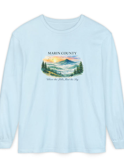 "Marin County, Where the Hills Meet the Sky" Unisex Garment-dyed Long Sleeve T-Shirt