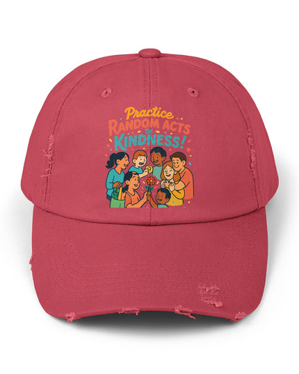"Practice random acts of kindness" Unisex Distressed Cap