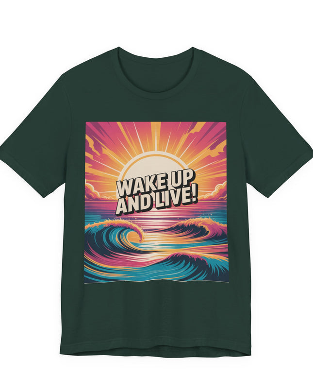 "Wake up and live! " Unisex Jersey Short Sleeve Tee