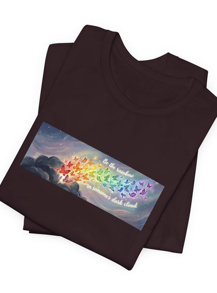 "Be the Rainbow in Someone's Dark Cloud" Unisex Jersey Short Sleeve Tee