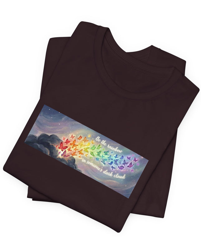 "Be the Rainbow in Someone's Dark Cloud" Unisex Jersey Short Sleeve Tee