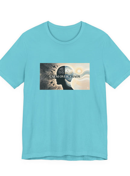 "Calm over Chaos" Unisex Jersey Short Sleeve Tee
