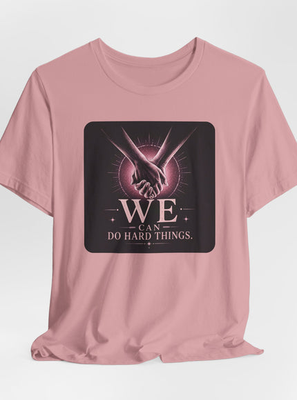 "We Can Do Hard Things" Unisex Jersey Short Sleeve Tee