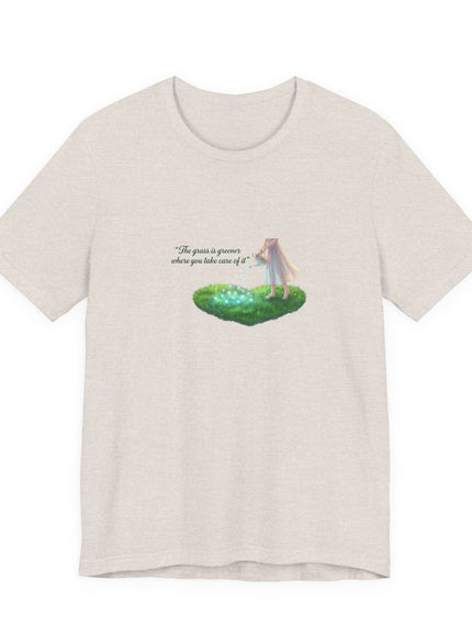 "The Grass is Greener Where You Take Care of It" Unisex Jersey Short Sleeve Tee