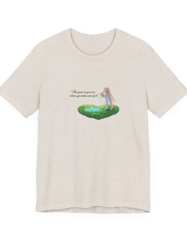 "The Grass is Greener Where You Take Care of It" Unisex Jersey Short Sleeve Tee