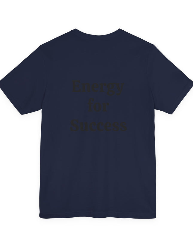 "I've got the Energy Power (Energy for success)" Men's and Women's Jersey Short Sleeve Tee